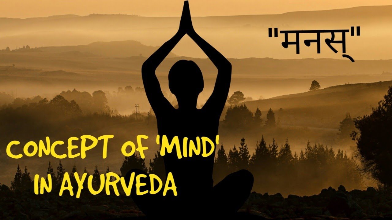 Ayurveda & the Concept of Mind