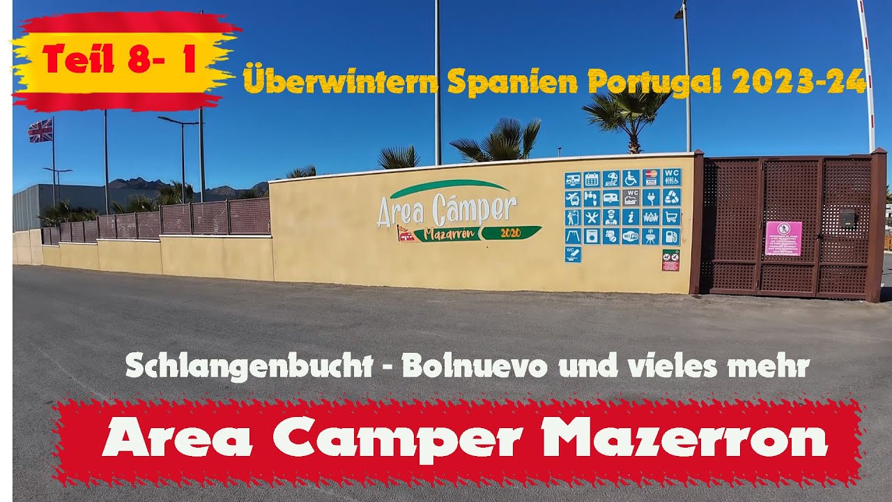 Teil 8 * 1 Überwintern in Spanien 2023-24 Area Camper Mazarron ,Schlangenbucht  Bolnuevo , Cartagena