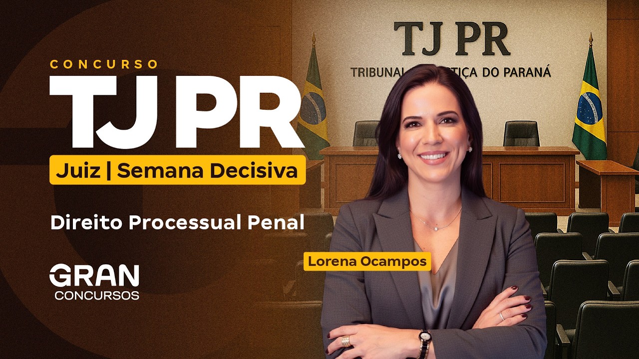 Concurso TJ PR Juiz | Semana Decisiva: Direito Processual Penal