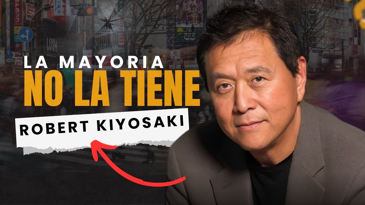 Si No Tienes Esta Habilidad, Nunca Serás Rico Robert Kiyosaki