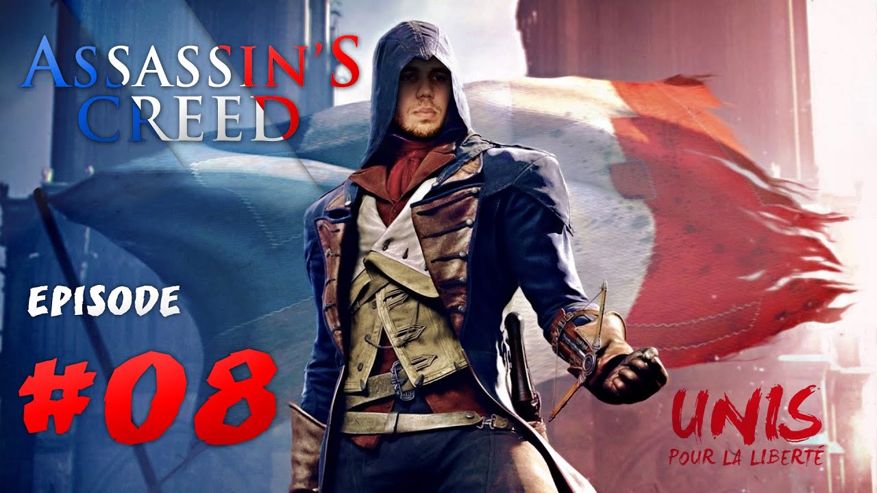 Assassin's Creed Unity #08 : Confrontation au sommet.