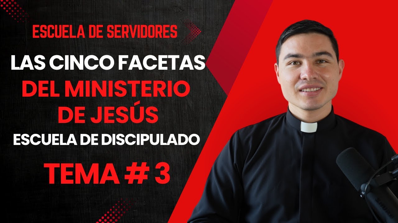 Las 5 Facetas del Ministerio Público de Jesús | Tema #3 | Escuela de Servidores | El discipulado