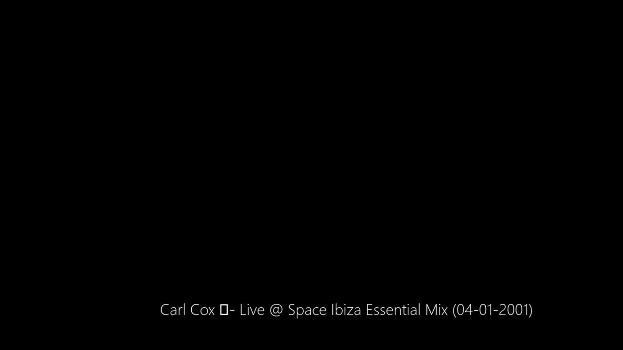 Carl Cox - Live @ Space Ibiza Essential Mix 04 01 2001