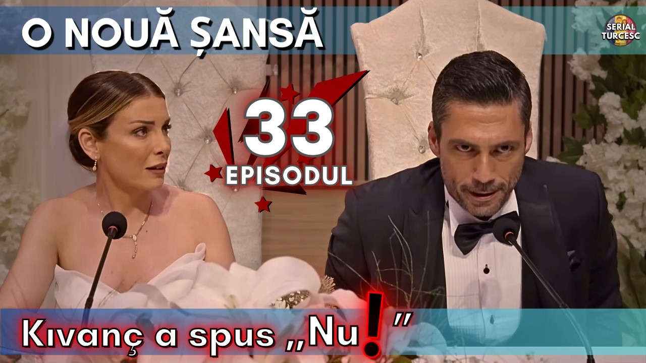 O Nouă Șansă Episodul 33 în Romănă - A lăsat-o singură în cea mai fericită zi!