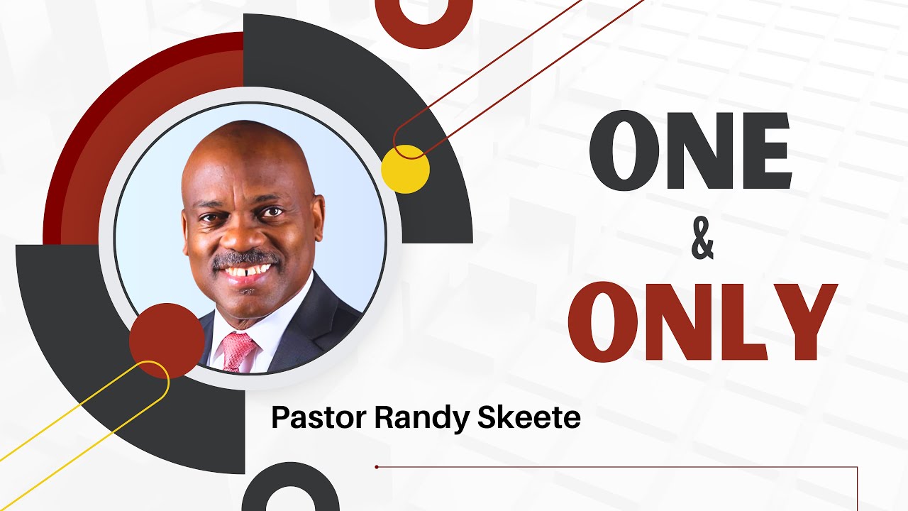 One and One Only - Pastor Randy Skeete