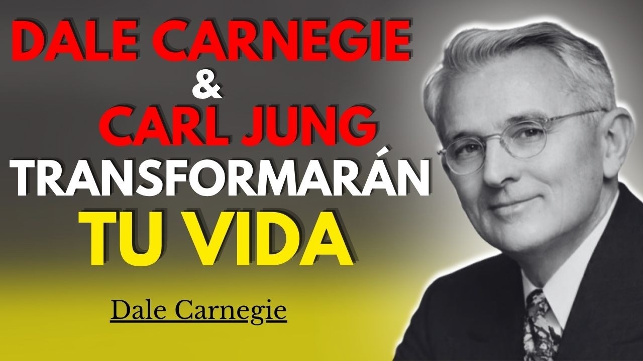 Lo que Dale Carnegie y Carl Jung nunca se dijeron pero comparten la misma idea