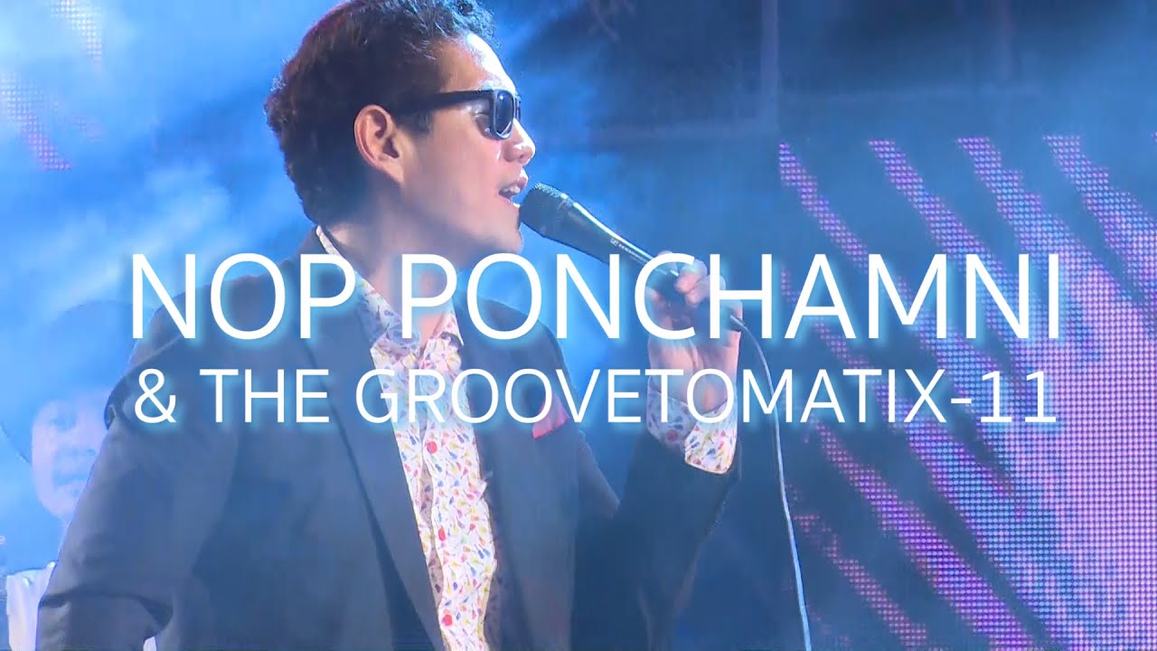 NOP PONCHAMNI & THE GROOVE TO MATIX-11 @ 101 LOVE เทศกาลรักเกินร้อย