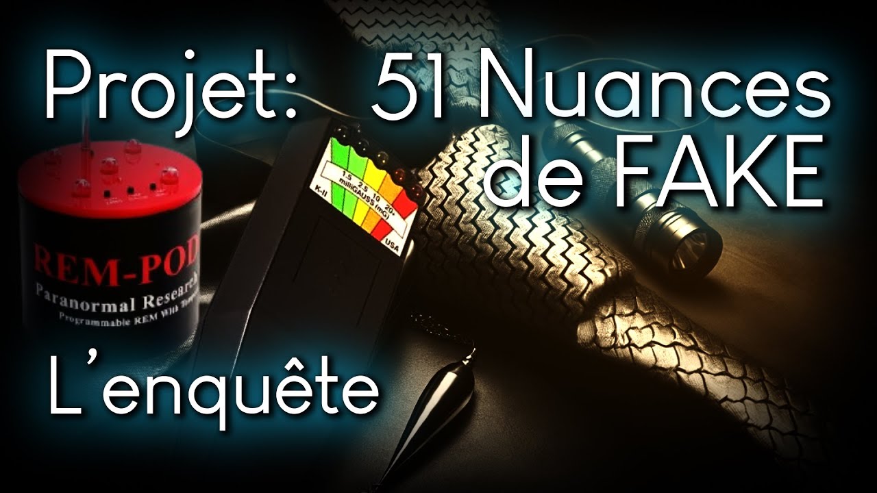 51 Nuances De FAKE - Du Paranormal au mensonge : L'enquête - Feat @TomSStudio