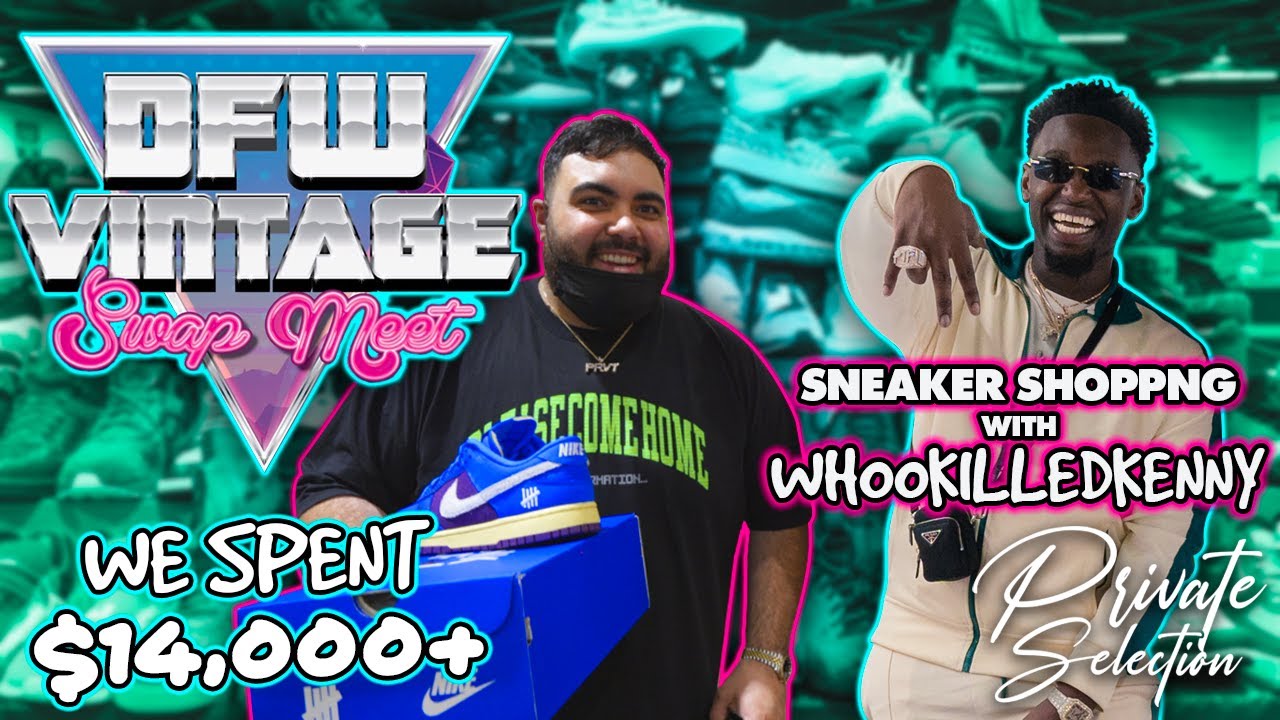 WE SPENT OVER $14,000 AT DFW VINTAGE SWAP MEET *WHOOKILLEDKENNY GOES SNEAKER SHOPPING*