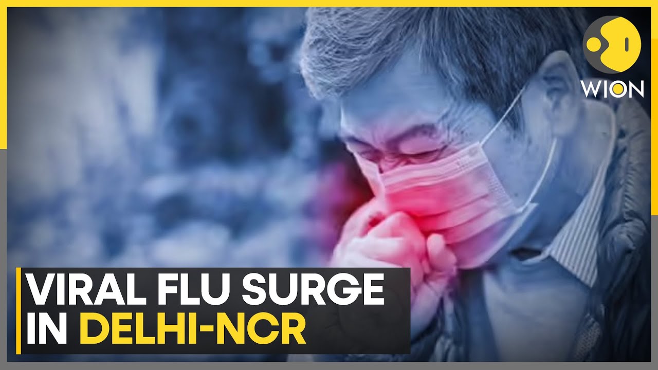 India: H3N2 Flu Virus Hits Delhi-NCR, Doctors Alert; Hospitals Report Surge | WION