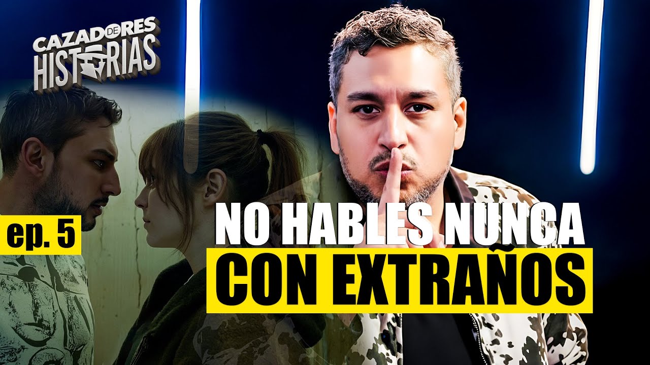 CAZADORES DE HISTORIAS - EPISODIO 5 - NUNCA HABLES CON EXTRA&Ntilde;OS - RICARDO MENDOZA