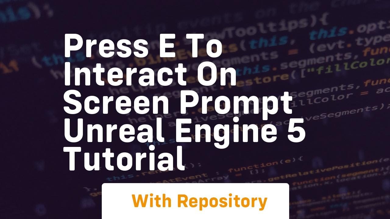 press e to interact on screen prompt unreal engine 5 tutorial