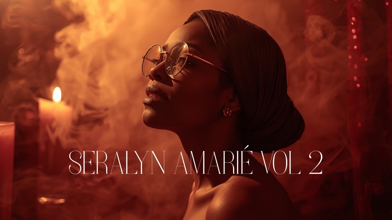Seralyn Amarié Vol 2 Full Album Smooth Jazz | Soulful R&B | Quiet Storm | Late Night Vibes