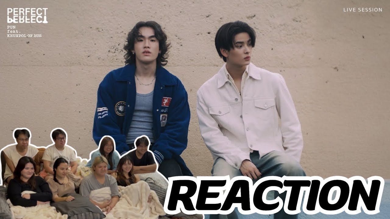 Mv Reaction | Perfect - PUN feat. KHUNPOL OF BUS (Live Session) | Rooftop Reaction