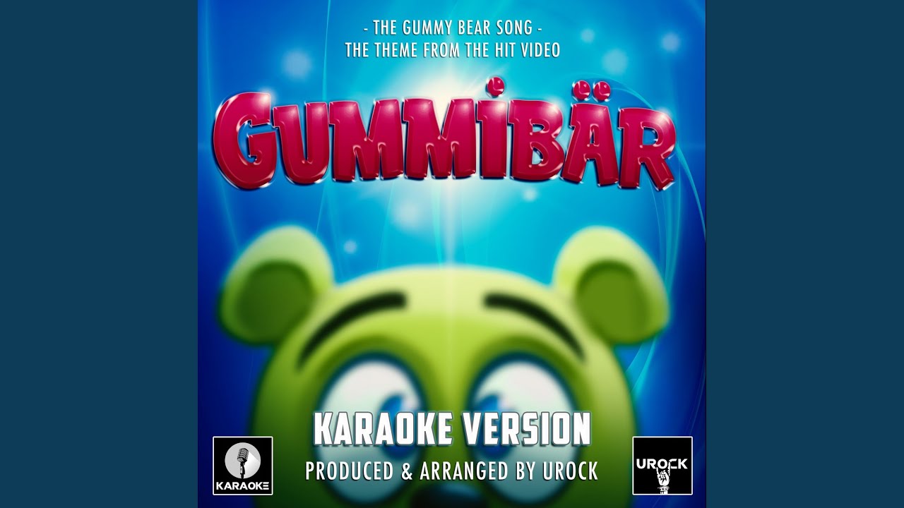 The Gummy Bear Song (From 