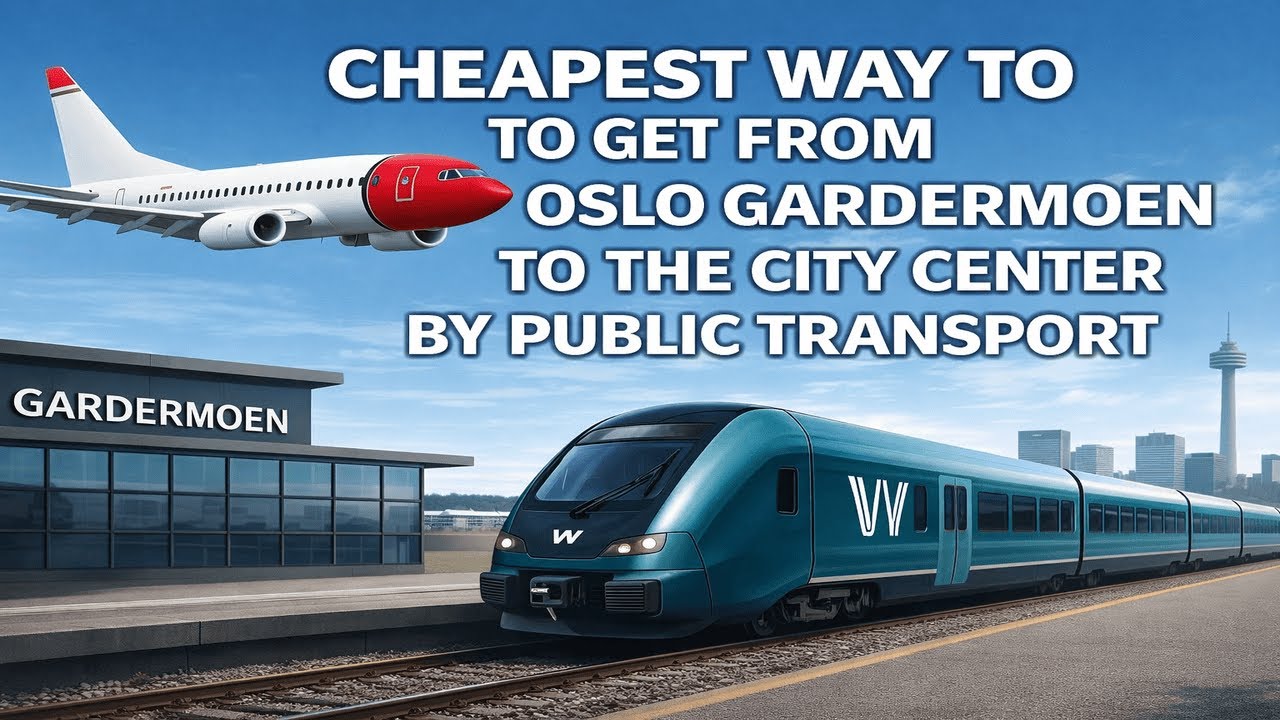 Avoid This Mistake! Best Budget Transport from Oslo Airport to Oslo Center.