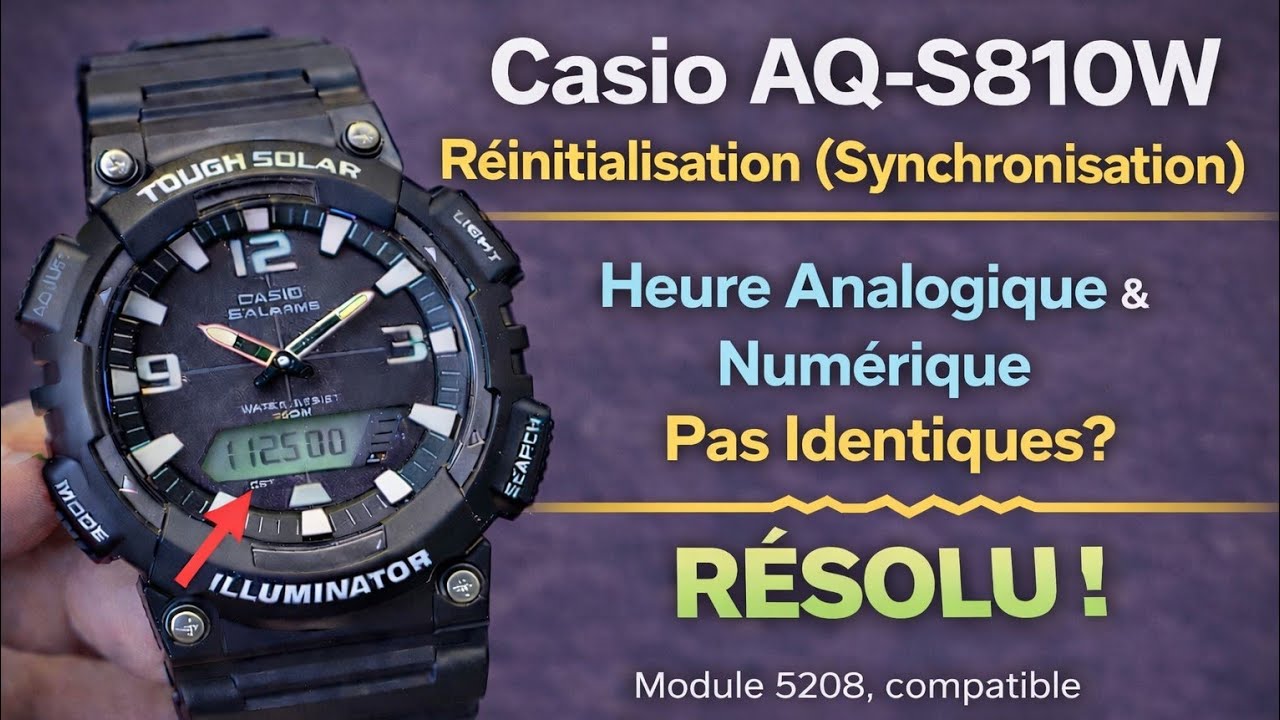 Montre Casio AQ-S810W. R&eacute;initialisation | Synchroniser | Casio Tough Solar R&eacute;glage Module 5208