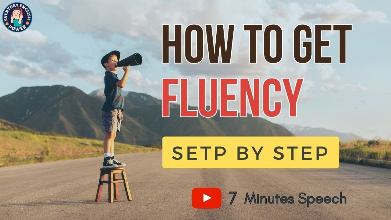 How to Achieve Fluency: Steps to Mastering English
