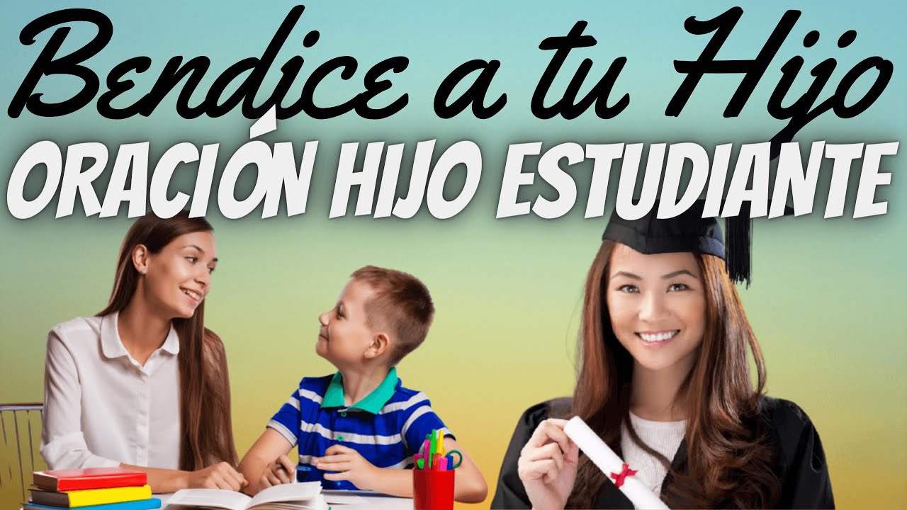 Oración para mi Hijo Estudiante - Bendecir a mi Hijo Estudiante