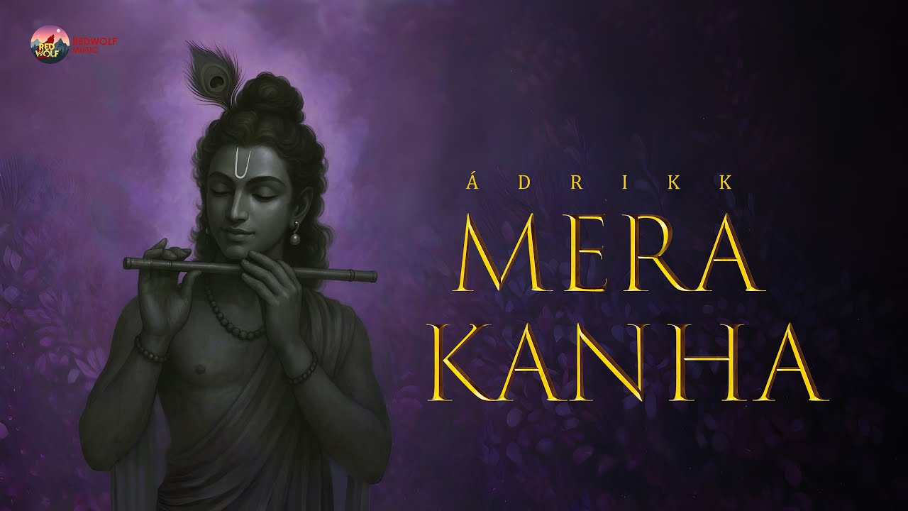Mera Kanha (Official Lyrical Video) | &Aacute;drikk | Janmasthami  Special Soulful Krishna  Bhajan 2025