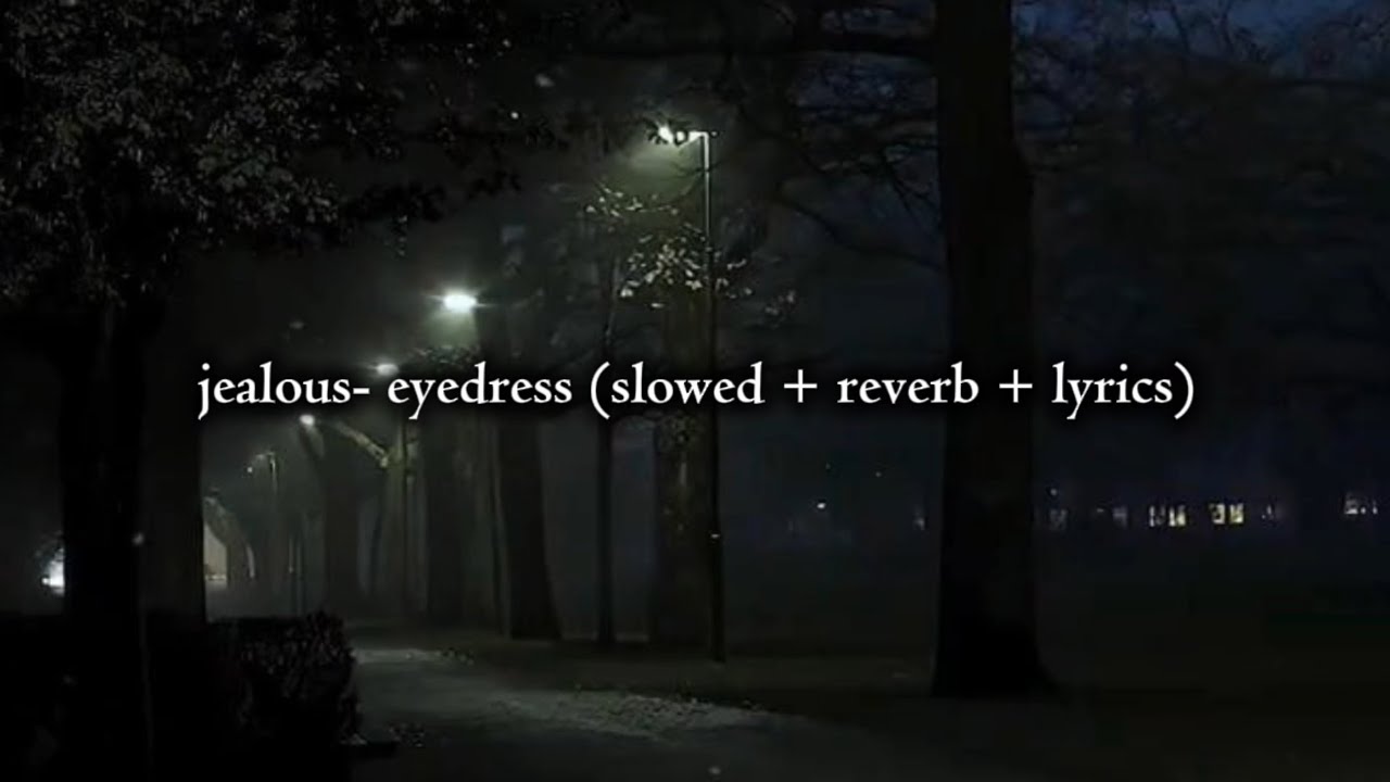 ★ :; [ jealous- eyedress ] // slowed+reverb+lyrics
