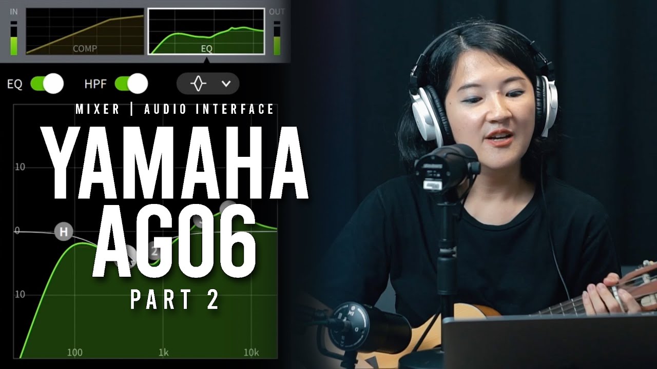 Mixer Streaming: YAMAHA AG06 MK-II Part 2 | AG Controller
