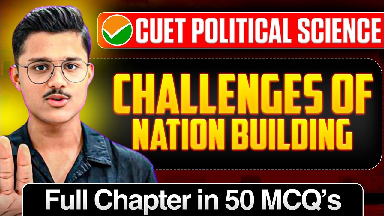Challenges Of Nation Building CUET UG 2026 Political Science | Full Chapter In 50 MCQs For Cuet