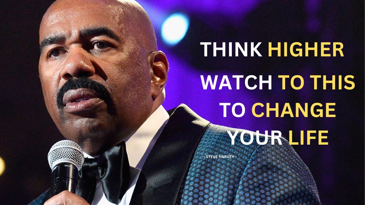 THINK HIGHER I Motivation Speech ft. Steve Harvey