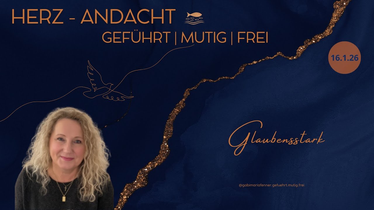 GLAUBENSSTARK - HERZANDACHT 16.1.25