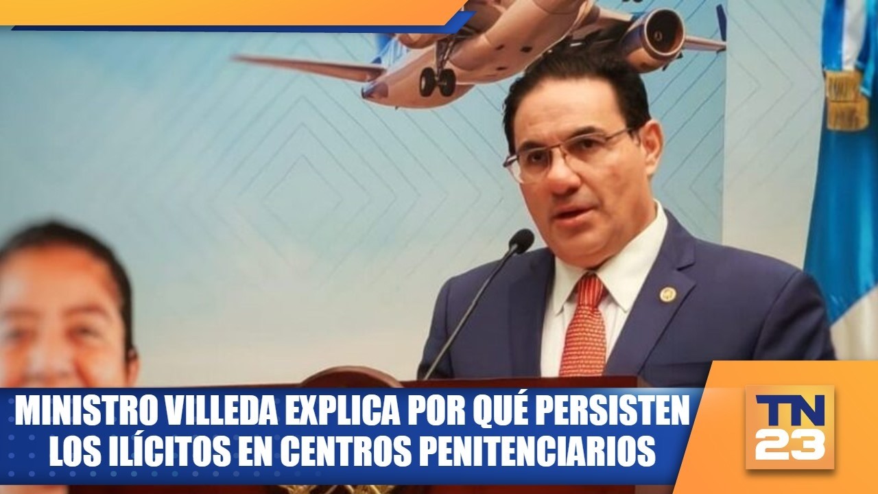 Ministro Villeda explica por qué persisten los ilícitos en centros penitenciarios