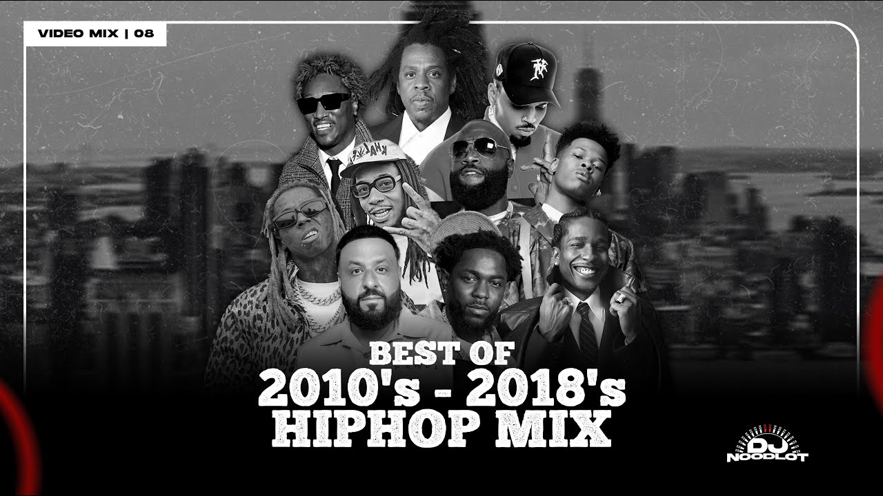 2010's - 2018's HIPHOP VIDEO MIX | DJ Noodlot | Kendrick Lamar, Chris Brown, Lil Wayne, Future, JayZ