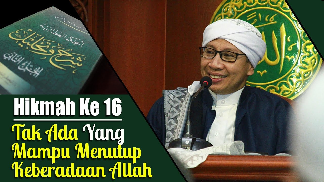 Hikmah Ke 16 : Tak Ada Yang Mampu Menutup Keberadaan Allah | Buya Yahya | Al Hikam | 13 Nov 2017