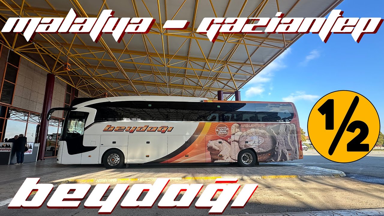 #354 MALATYA BEYDAĞI TURİZM / MALATYA - GAZİANTEP OTOBÜS YOLCULUĞU 1.BÖLÜM