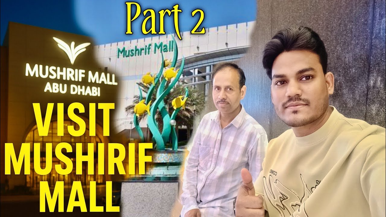Mushrif Mall Full Tour 2025 In ABUDHABI 😍