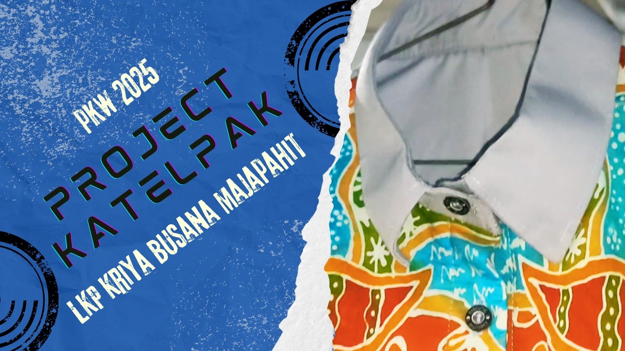 Project Katelpak - PKW 2025 LKP Kriya Busana Majapahit