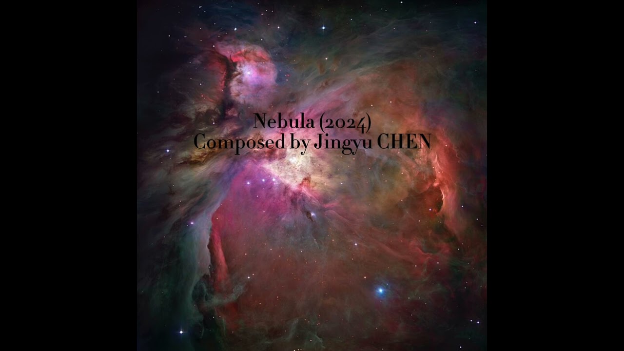 Jingyu CHEN 陳靖諭 - 《Nebula》星雲 - 2024  Toru Takemitsu Composition Award 1st Prize 🏆 日本武滿徹作曲大賽冠軍