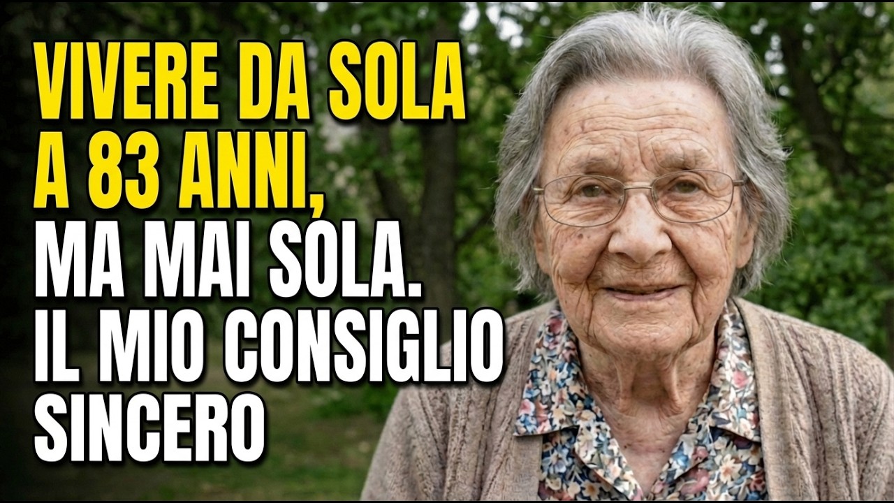 Vivo Da Sola, Ma Non Mi Sento Mai Sola. Il Mio Consiglio Sincero a 83 Anni