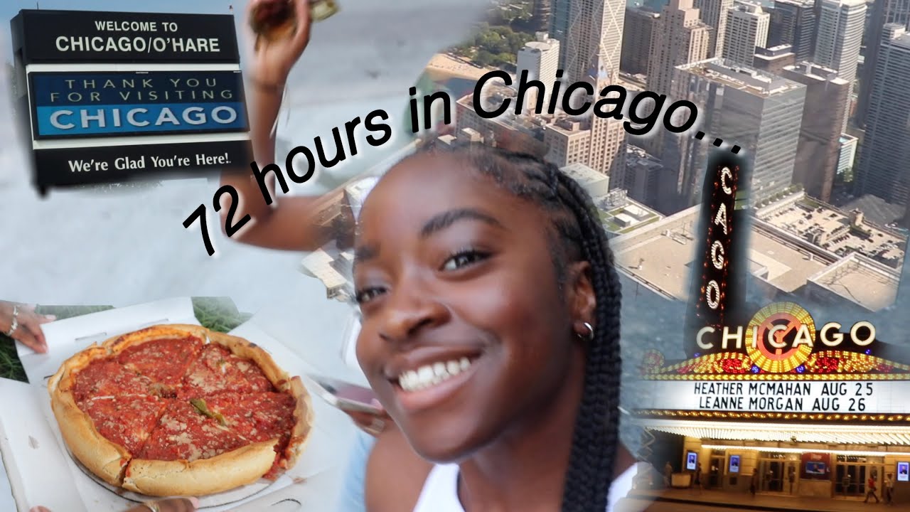 72 hours in CHICAGO...
