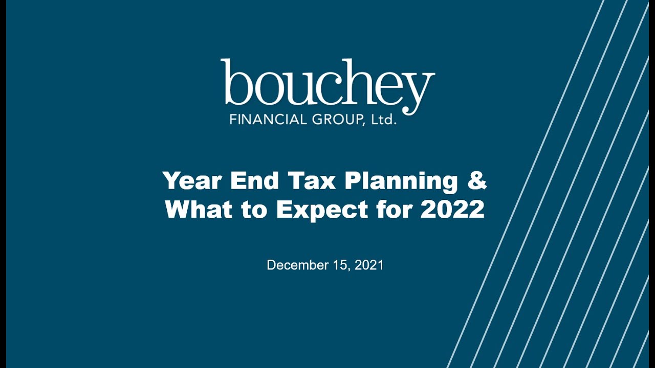 Year-End Tax Planning & What to Expect for 2022