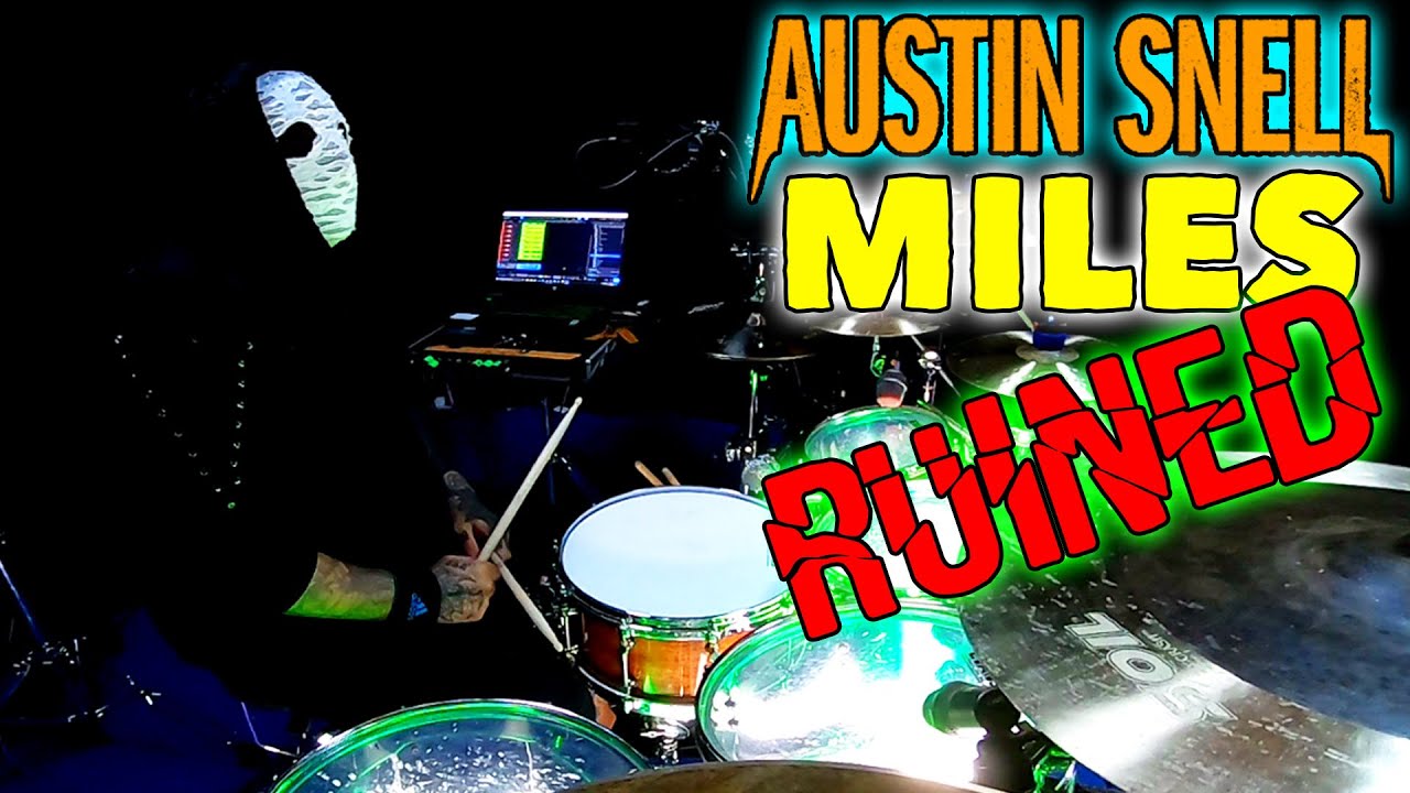 Austin Snell - Miles ( RUINED )