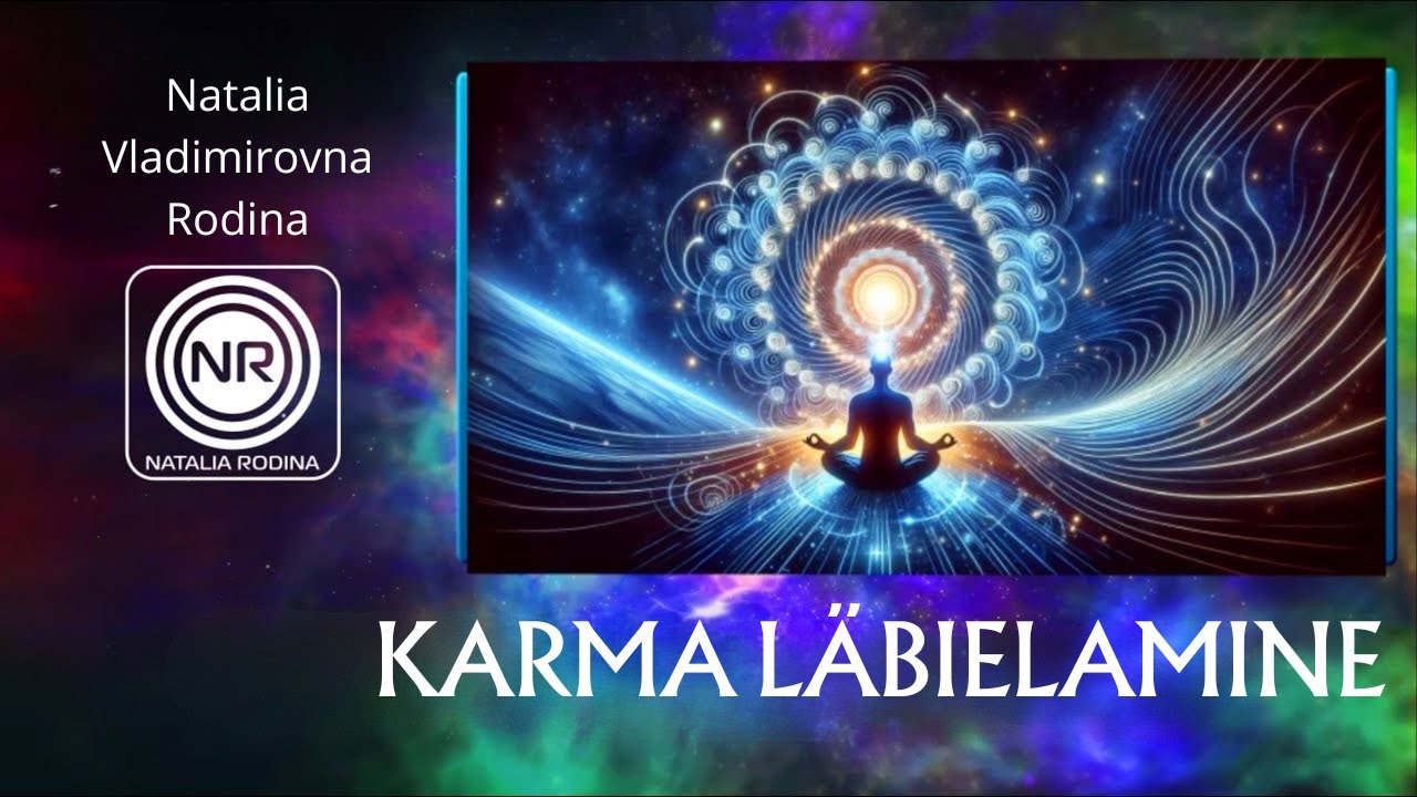 KARMA LÄBIELAMINE // NV. Rodina