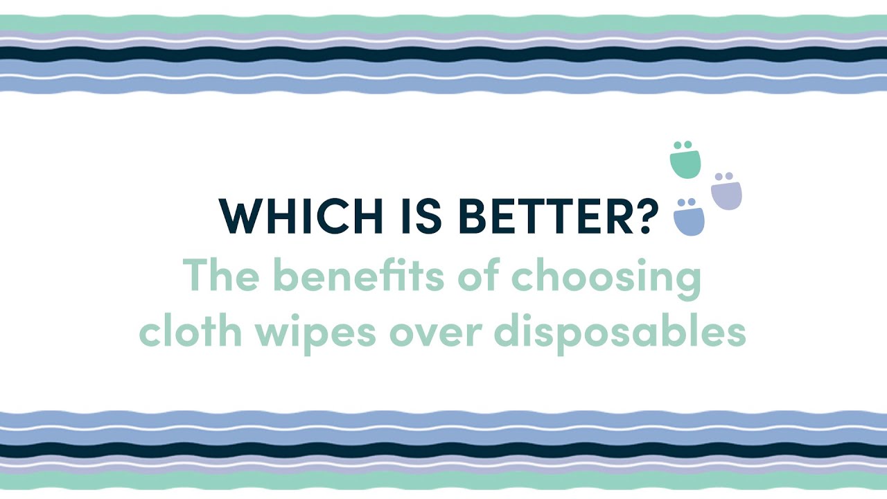 Which is Better?: Cloth Wipes vs. Disposable