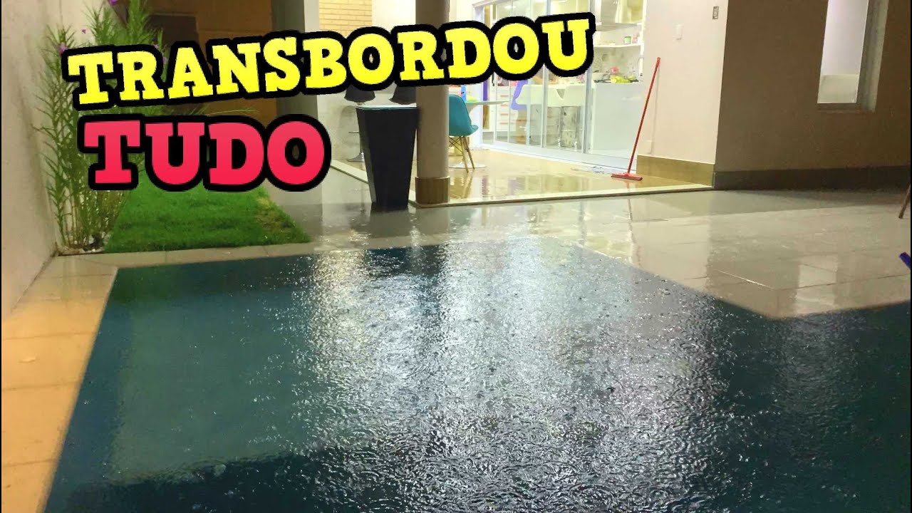 NOSSA PISCINA TRANSBORDOU COM A TEMPESTADE