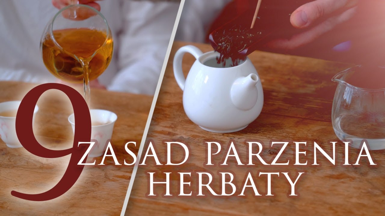 9 sekret&oacute;w parzenia - Szkoła herbaty