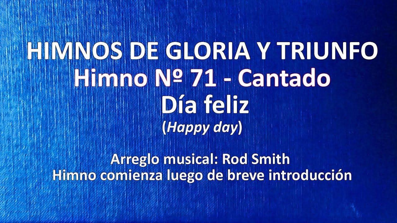 Himnos de Gloria Nº 71 - Día feliz