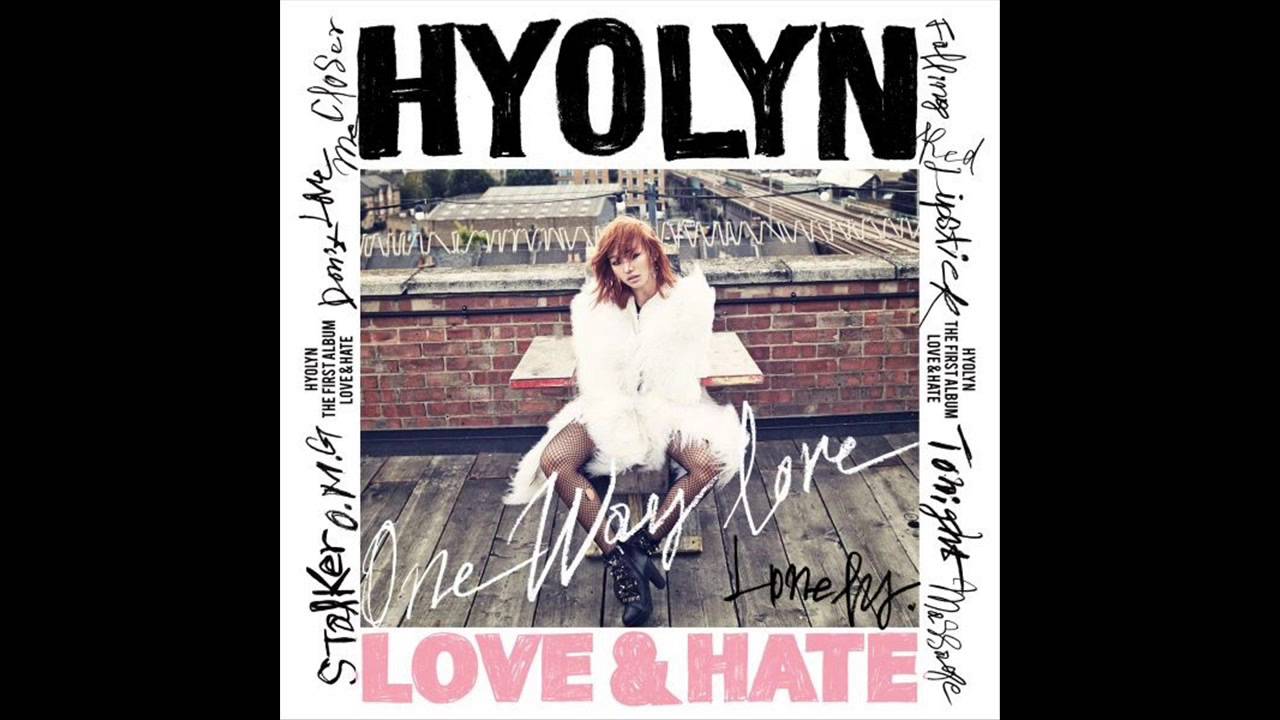 Hyolyn (Hyorin/Sistar) (효린) - One Way Love (너 밖에 몰라) [Love & Hate] [Audio]