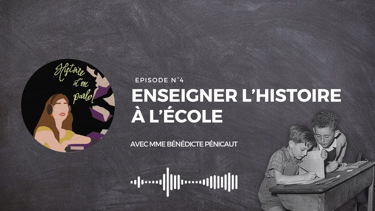 Enseigner l'histoire à l'école 👩‍🏫 (épisode 4)