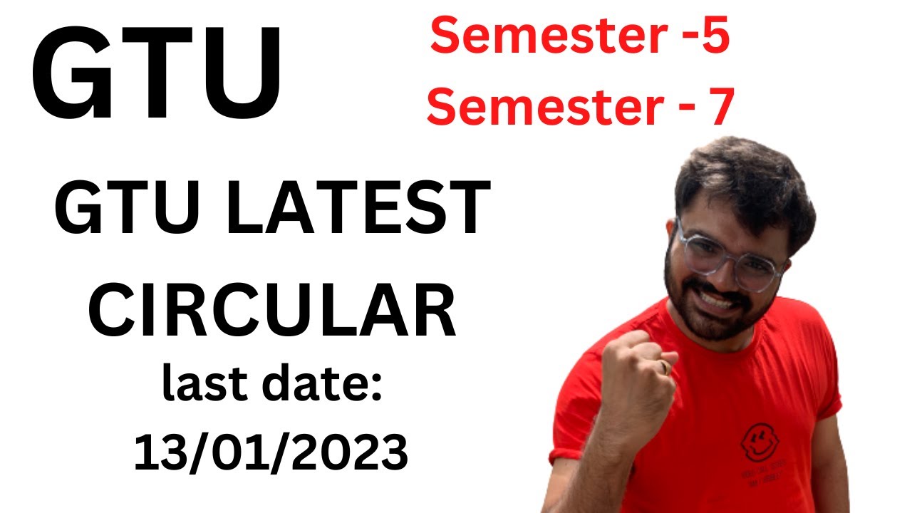GTU | Semester-5 | Semester-7 | Latest Circular | last Date : 13/01/2023