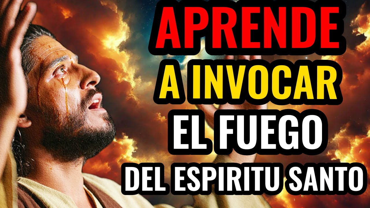 EL SECRETO PARA APRENDER A INVOCAR EL FUEGO DEL ESPÍRITU SANTO QUE NADIE TE CONTÓ