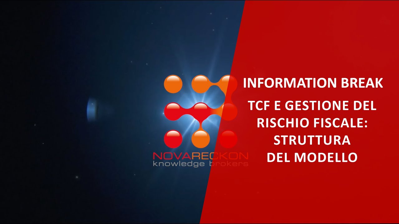 INFORMATION BREAK – TCF E GESTIONE DEL RISCHIO FISCALE: STRUTTURA DEL MODELLO